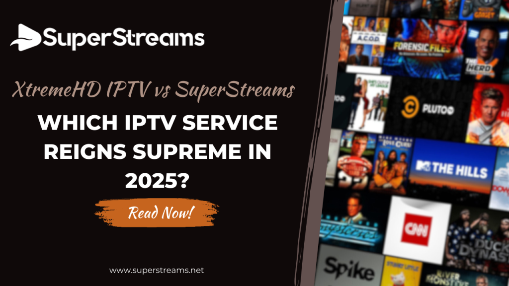 Xtreme HD IPTV vs SuperStreams