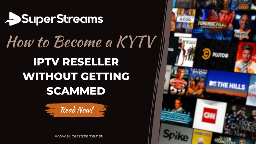 How to Become a KYTV IPTV Reseller Without Getting Scammed