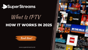 What Is IPTV and How It Works in 2025