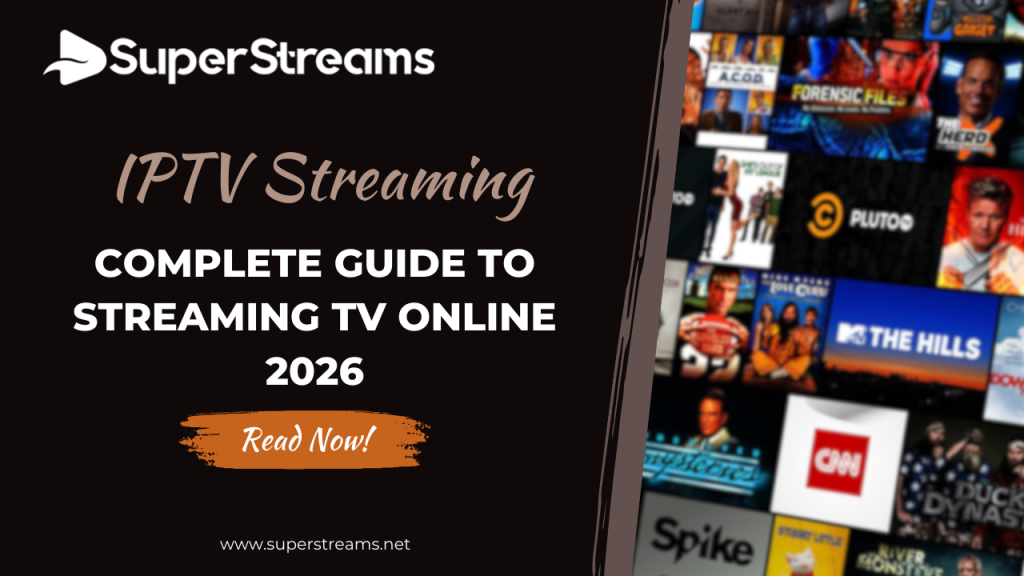 IPTV Streaming Guide 2026: How to Stream TV Online