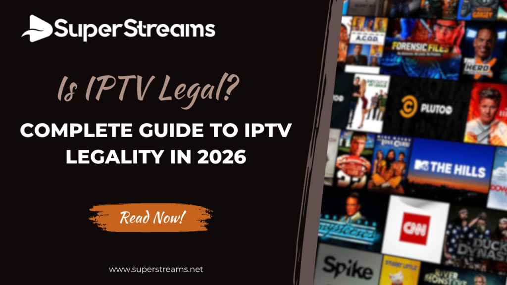 Is IPTV Legal? Complete Guide to IPTV Legality in 2026
