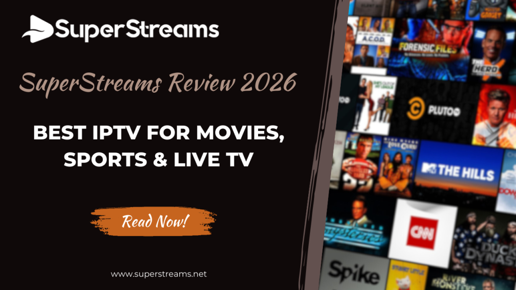 SuperStreams Review 2026: Best IPTV for Movies, Sports & Live TV